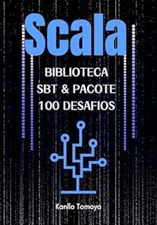 Livro Scala Biblioteca sbt & Pacote 100 Exercícios: Série de Aprendizagem em 1 Hora Edição 2024