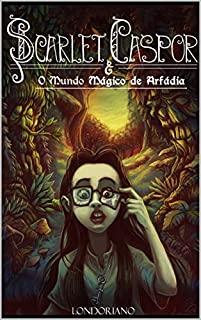 Livro Scarlet Caspor e o Mundo Mágico de Arfádia