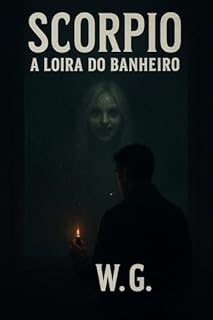 SCORPIO: A LOIRA DO BANHEIRO