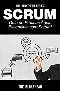 Livro Scrum - Guia de Práticas Ágeis Essenciais com Scrum!
