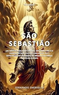 Livro SÃO SEBASTIÃO: UM MÁRTIR E SOLDADO CRISTÃO (SANTIDADES)