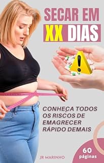 Livro Secar em XX Dias - Conheça todos os riscos de emagrecer rápido demais