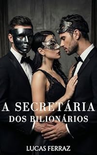 Livro A Secretária dos Bilionários: Um Romance Dark MMF com CEO, Vingança, Trisal de Escritório e Sociedade Secreta
