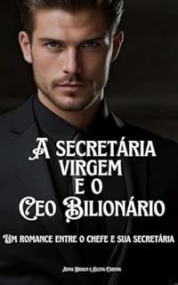 Livro A secretária vigem e o Ceo Bilionário: Um romance entre o chefe e sua secretária