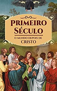 Livro Primeiro Século: o mundo depois de Cristo
