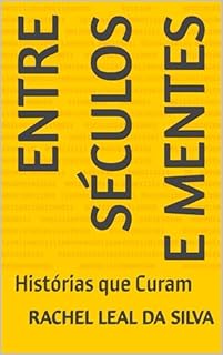 Livro Entre Séculos e Mentes : Histórias que Curam