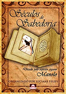 Séculos de Sabedoria: Ensinamentos do Cigano Manolo