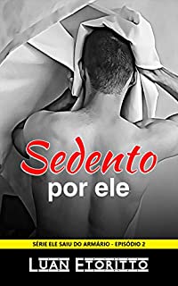 Livro Sedento por Ele: Submissão e Obediência de um Incel (Ele Saiu do Armário Livro 2)