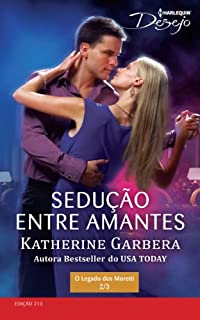 Livro Sedução entre Amantes: Harlequin Desejo - ed.213 (O legado dos Moretti)