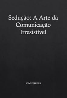 Livro Sedução: A Arte da Comunicação Irresistível