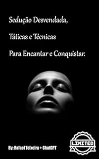 Livro Sedução Desvendada Táticas e Técnicas para Encantar e Conquistar