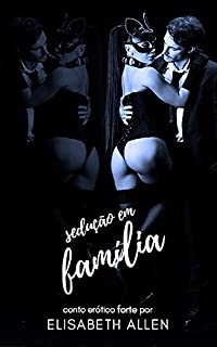 Livro Sedução em família: Conto erótico pesado