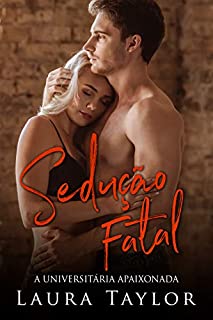 Livro Sedução Fatal: A Universitária Apaixonada
