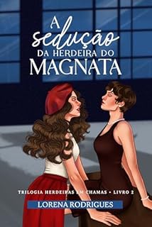 A Sedução da Herdeira do Magnata (Herdeiras em Chamas)