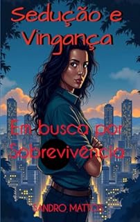 Livro Sedução e Vingança: A busca por Sobrevivência