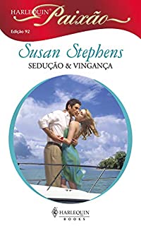Livro Sedução & vingança (Harlequin Paixão Livro 92)