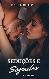 Livro Seduções e Segredos: A Chama