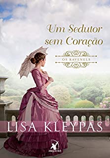 Livro Um sedutor sem coração (Os Ravenels Livro 1)