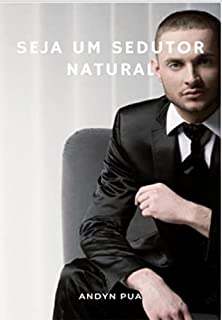 Livro Seja Um Sedutor Natural