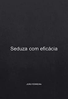 Livro Seduza com eficácia