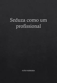 Livro Seduza como um profissional