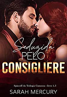 Livro Seduzida Pelo Consigliere : Spin-Off da Trilogia Camorra