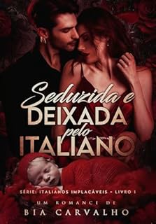 Livro Seduzida e Deixada pelo Italiano (Italianos Implacáveis Livro 1)