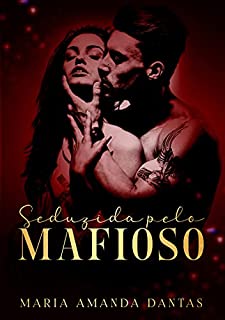 Livro Seduzida Pelo Mafioso: Livro Único