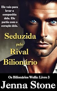 Livro Seduzida pelo Rival Bilionário: Os Bilionários Wolfe: Livro 3