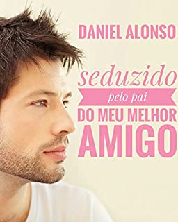 Livro Seduzido Pelo Pai do Meu Melhor Amigo