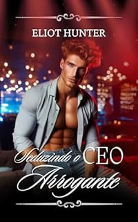Livro Seduzindo o CEO Arrogante