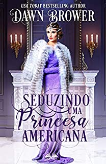 Livro Seduzindo uma Princesa Americana
