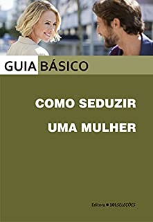 Livro Como seduzir uma mulher