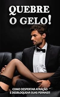 Livro COMO SEDUZIR MULHERES: Os 7 Passos para Abordar Mulheres, Desbloqueando Sua Atração - Conselhos de Namoro para Homens sobre Como Abordar e Atrair Mulheres