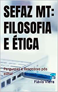 Livro SEFAZ MT: FILOSOFIA E ÉTICA: Perguntas e Respostas pós edital (CONCURSO SEFAZ MT)