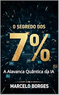 O Segredo dos 7%: A Alavanca Quântica da IA