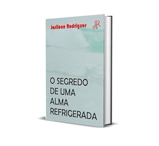 Livro O SEGREDO DE UMA ALMA REFRIGERADA