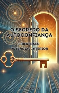 Livro O Segredo da Autoconfiança: Liberte Seu Potencial Interior
