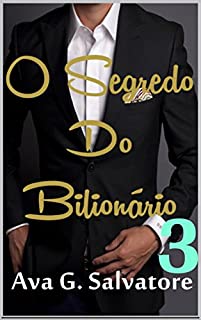 O Segredo Do Bilionário (Paixão Arddente Livro 3)