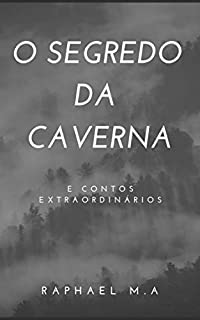 Livro O Segredo da Caverna e Contos Extraordinários