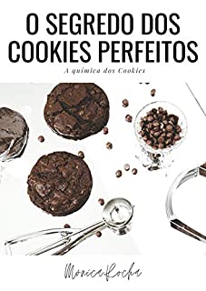 Livro O Segredo dos Cookies Perfeitos: A química dos cookies