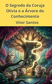 O Segredo da Coruja Olívia e a Árvore do Conhecimento