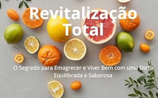 Livro O Segredo para Emagrecer e Viver Bem com uma Dieta Equilibrada e Saborosa