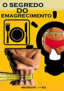 O Segredo do Emagrecimento (Medbook FIT Livro 1)