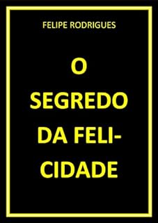 Livro O SEGREDO DA FELICIDADE
