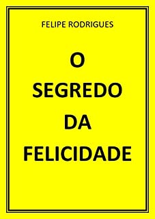 Livro O SEGREDO DA FELICIDADE
