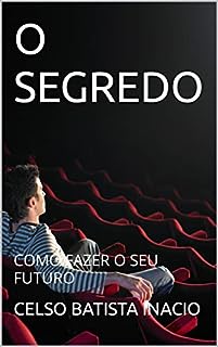 Livro O SEGREDO : COMO FAZER O SEU FUTURO