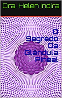 O Segredo Da Glândula Pineal