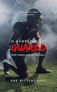 Livro O Segredo que guardo (Brown's Guys Livro 4)