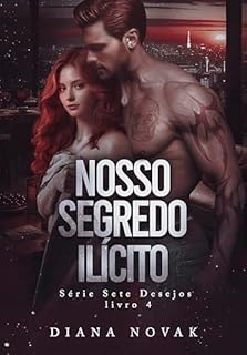 Livro NOSSO SEGREDO ILÍCITO (Série Sete Desejos)